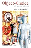 Object-Choice (All you need is love . . .), on Mating Strategies & A Fragment of A freud Biography)
