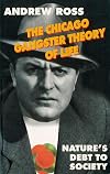 The Chicago Gangster Theory of Life: Nature's Debt to Society