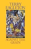 Against the Grain: Essays 1975-1985