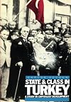 State and Class in Turkey: A Study in Capitalist Development
