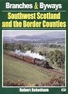 Branches & Byways: South West Scotland and the Border Counties