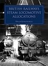 British Railways Steam Locomotive Allocations 1948-1968