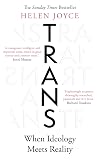 Trans: When Ideology Meets Reality