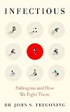 Infectious: Pathogens and How We Fight Them