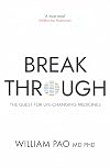 Breakthrough: The Quest for Life-Changing Medicines