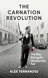 The Carnation Revolution: The Day Portugal's Dictatorship Fell