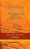 Drinking the Mountain Stream: Songs of Tibet's Beloved Saint, Milarepa
