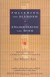 Polishing the Diamond, Enlightening the Mind: Reflections of a Korean Buddhist Master