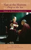 Vast as the Heavens, Deep as the Sea: Verses in Praise of Bodhicitta