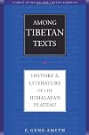 Among Tibetan Texts: History and Literature of the Himalayan Plateau