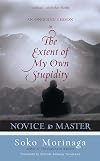 Novice to Master: An Ongoing Lesson in the Extent of My Own Stupidity