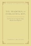 The Tradition of Everlasting Bon: Five Key Texts on Scripture, Tantra, and the Great Perfection: 9 (Library of Tibetan Classics)