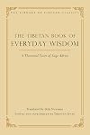 The Tibetan Book of Everyday Wisdom: A Thousand Years of Sage Advice (Library of Tibetan Classics)