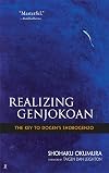 Realizing Genjokoan: The Key to Dogen's Shobogenzo