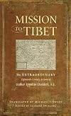 Mission to Tibet: The Extraordinary Eighteenth-Century Account of Father Ippolito Desideri S. J.