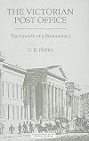 The Victorian Post Office : the growth of a bureaucracy