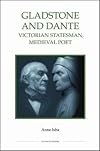 Gladstone and Dante: Victorian Statesman, Medieval Poet