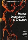 Motor development in children : postgraduate course of the Pierfranco e Luisa Mariani Foundation, Milan State University, 10-12 March 1993