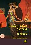 Italian Silent Cinema: A Reader