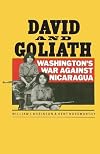 David and Goliath: Washington's War Against Nicaragua