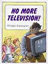No More Television!