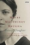 History's Daughter: A Memoir from the Only Child of Terence Macswiney
