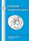 Caesar : De Bello Gallico II : Edited with introduction, notes and vocabulary