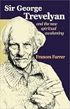 Sir George Trevelyan: And the New Spiritual Awakening