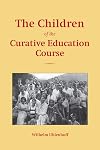 The Children of the Curative Education Course: Case Studies