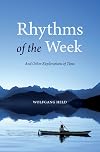 Rhythms of the Week: And Other Explorations of Time