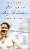Clouds on My Window: A Dublin Memoir