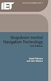Strapdown Inertial Navigation Technology (IEE Radar, Sonar, Navigation and Avionics Series)