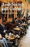 Arab Society and Culture: An Essential Guide