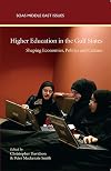 Higher Education in the Gulf States: Building Economics, Politics and Cultures (SOAS Middle East Issues Series)