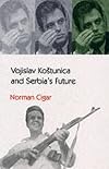 Vojislav Kostunica and Serbia's Future