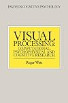 Visual Processing: Computational Psychophysical and Cognitive Research (Essays in Cognitive Psychology)