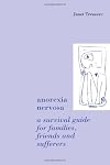 Anorexia Nervosa: A Survival Guide for Families, Friends and Sufferers