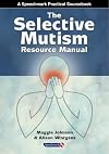 The Selective Mutism Resource Manual (Speechmark Practical Sourcebook)