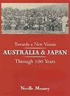 Towards a new vision : Australia and Japan through 100 years