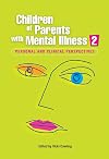 Children of Parents with Mental Illness: v. 2: Personal and Clinical Perspectives