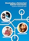 Developing a Networked School Community: A Guide to Realising the Vision