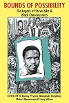 Bounds of Possibility: The Legacy of Steve Biko and Black Consciousness