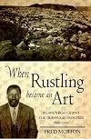 When Rustling Became an Art: Pilane's Kgatla and the Transvaal Frontier 1820 -1902