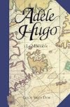 Adèle Hugo: La Misérable