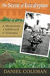 The Scent of Eucalyptus: A Missionary Childhood in Ethiopia