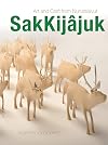 SakKijâjuk : art and craft from Nunatsiavut