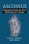 Asconius: Commentaries on Five Speeches of Cicero