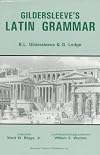Gildersleeve's Latin Grammar