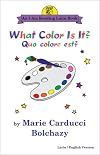 What Color Is It? = Quo Colore Est?