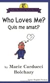 Who Loves Me? = Quis Me Amat?